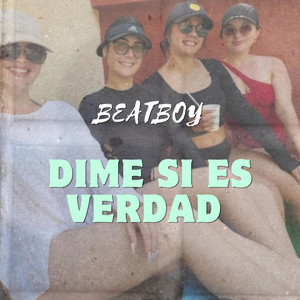 Dime si es verdad by Beatboy
