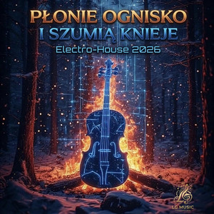 Płonie ognisko i szumią knieje - Electro-House 2026 by Lukas Gad