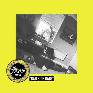 BAD SIDE BABY by Tres Kings
