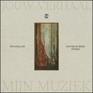 Een Nieuw Begin (Frans) - Jouw Verhaal, Mijn Muziek by Ron Adelaar