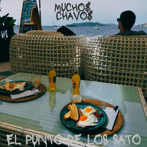 MUCHOS CHAVOS by EL PUNTO DE LOS SATO