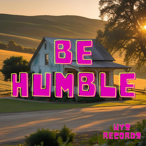 Be Humble