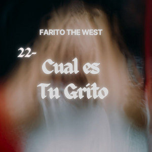 Cual Es Tu Grito by Farito The West