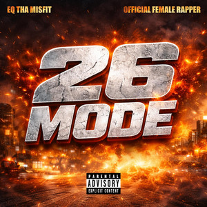 26 MODE by EQ Tha Misfit, Official Female Rapper