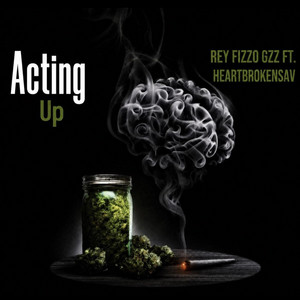 Rey fizzo Gzz ft Heartbrokensav - Acting up by HeartbrokenSav