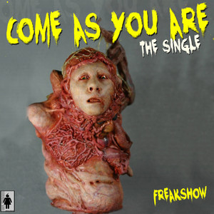 Freakshow - Come as You Are