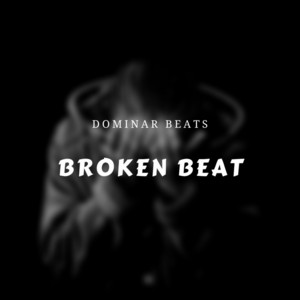 Broken Beat by Dominar Beats