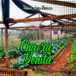 Chacra Bonita by Banda Acero Serrano