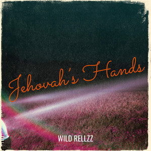 Jehovah’s Hands by Wild Rellzz