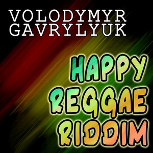 Volodymyr Gavrylyuk — Happy Reggae Riddim