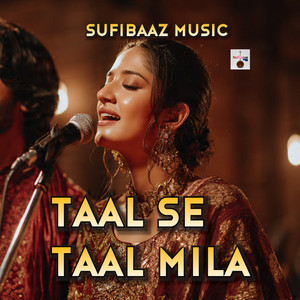 Taal Se Taal Mila by Sufibaaz Music