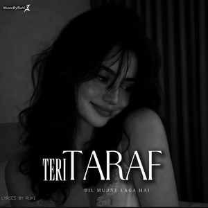 TERI TARAF by MusicByRuhi