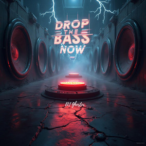 Drop The Bass Now by DJ Ghoster