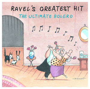 Ravel's Greatest Hit: The Ultimate Bolero album