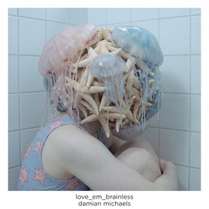 love_em_brainless by damian michaels