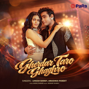 Gherdar Taro Ghaghro by Umesh Barot, Anushka Pandit