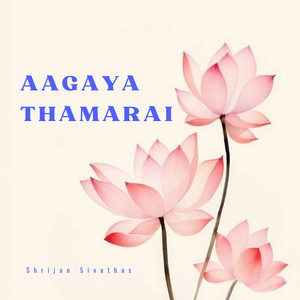 Shrijan Sivathas - Aaagaya Thamarai