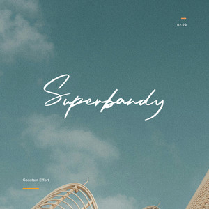 Constant Effort by Superbandy