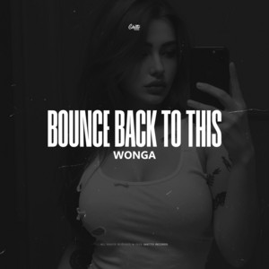 BOUNCE BACK TO THIS by WONGA