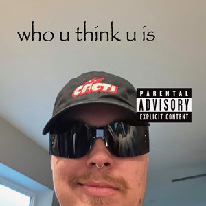 WHO U THINK U IS by numa