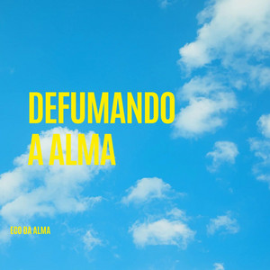 Defumando a alma by eco da alma