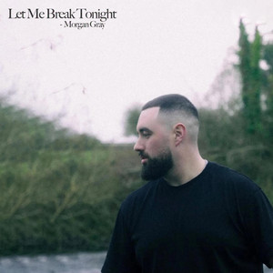 Let Me Break Tonight