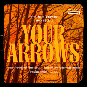 Your Arrows by Rusty Shackle