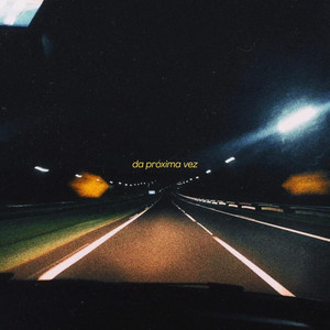Da Próxima Vez by Chão de Taco