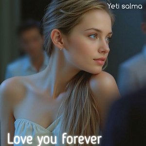 LOVE YOU FOREVER by Yeti salma