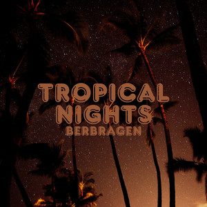 Tropical Nights by Berbragen