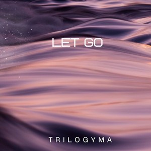 Let Go by trilogyma