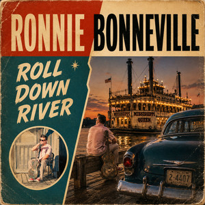ROLL DOWN RIVER by RONNIE BONNEVILLE