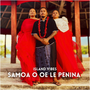 ISLAND VIBES - Samoa o oe le Penina