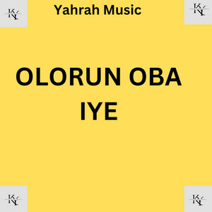 Kenny Yahrah - OLORUN OBA IYE