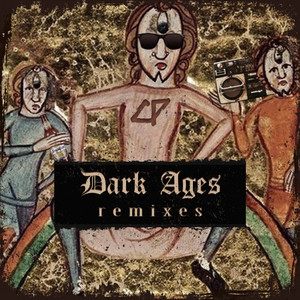 Dark Ages (Remixes)