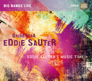 Eddie Sauter's Music Time (Live) [Extended Version] — Eddie Sauter Orchestra