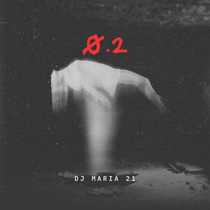 0.2 by Dj Maria 21