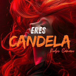 eres candela by Rodri Camaro