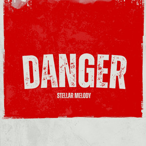 Danger by Stellar Melody