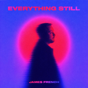 Everything Still by James French