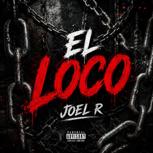 EL LOCO, Joel R by mike elisa mc