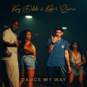 DANCE MY WAY by Kaden Quinn, King Delalie