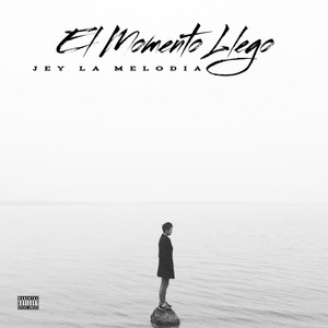 EL MOMENTO LLEGÓ by Jey La Melodia