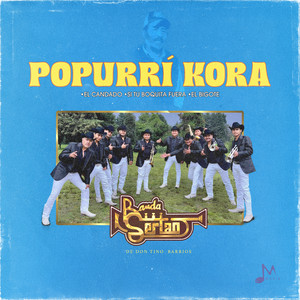 Popurrí Kora: El Candado / Si Tu Boquita Fuera / El Bigote by Banda Sertao