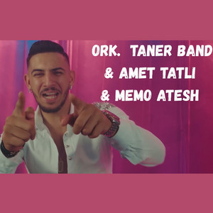 Amet Tatli, Memo Atesh & Ork. Taner band - Ork. Taner band & Amet Tatli & Memo Atesh