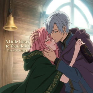 A Little Closer to Your Heart by The New Canvas