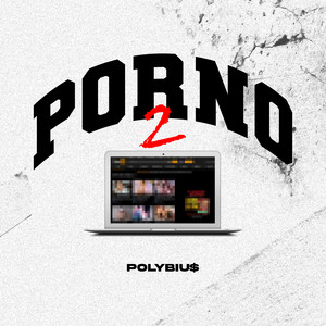 Porno 2 - song and lyrics by Polybiu$ | Spotify