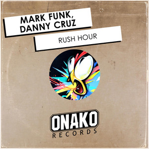 Rush Hour - Extended Mix by Mark Funk, Danny Cruz