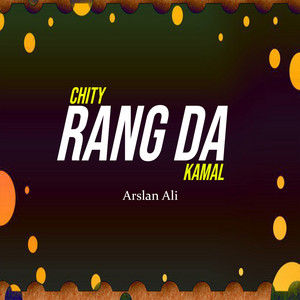Arslan Ali - Chity Rang da Kamal
