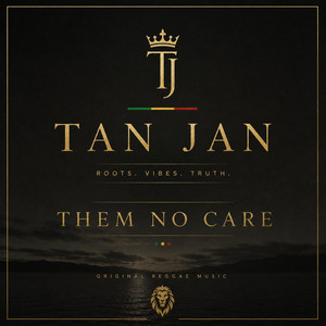 Them No Care by Tan Jan
